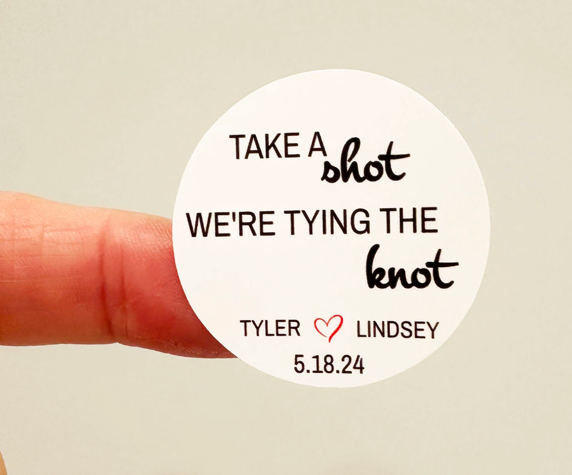 Take a Shot We're Tying The Knot Stickers Labels